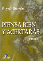 Piensa bien y acertarás